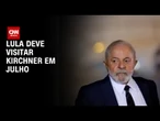 Lula pretende visitar Kirchner durante Cúpula do Mercosul | CNN ARENA