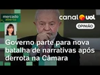 Governo Lula parte para nova batalha de narrativas após amargar derrota com MP do IOF | Amanda Klein