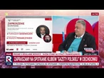 Sakiewicz: spotykamy się dzisiaj w Ciechocinku, to ostatnie spotkanie przed ciszą wyborczą