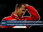 SCHUMACHER: Daten außerordentlich sensibel! Erpresser hatten 900 Bilder, 600 Videos und Krankenakte!