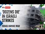 Israel 'kills dozens' in three strikes as drone launched at Netanyahu's home | Israel-Hamas War