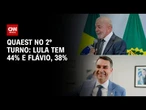 Quaest: no 2º turno, Lula vai a 44%; Flávio tem 38% das intenções de voto | CNN NOVO DIA
