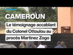 Cameroun : le témoignage accablant du Colonel Ottoulou au procès Martinez Zogo • FRANCE 24