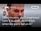 Mau-humor do Congresso com Eduardo Bolsonaro deve frear emenda para salvá-lo | Leticia Casado