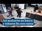 Así asaltaron un banco y robaron 80.000 euros a punta de pistola tres ladrones que fueron detenidos