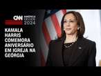 Kamala Harris comemora aniversário em igreja na Geórgia | CNN NOVO DIA