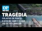 Colapso de ponte: O que se sabe e o que falta esclarecer sobre desabamento na BR-266 l O POVO NEWS