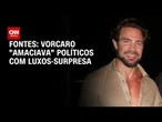 Vorcaro “amaciava” políticos com luxos-surpresa e bajulação, dizem fontes | LIVE CNN