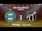 CORITIBA X CEARÁ - AO VIVO | 27ª RODADA BRASILEIRÃO SÉRIE B