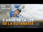 La LEY del DERECHO a la EUTANASIA cumple 5 AÑOS en los que más de 1600 PERSONAS la han RECIBIDO