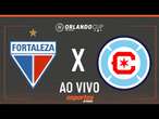 FORTALEZA X CHICAGO FIRE - AO VIVO | ORLANDO CUP (AMISTOSO) COM LIUÊ GÓIS