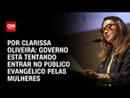 Análise: Governo está tentando entrar no público evangélico pelas mulheres | LIVE CNN