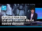 Flottille pour Gaza déroutée par Israël : ce que l'on sait • FRANCE 24