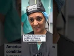 American doctor describes conditions in Gaza as hunger crisis worsens