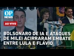 AO VIVO: Bolsonaro de IA e ataques de Milei acirraram embate entre Lula e Flávio nas eleições