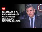 Bolsonaro e PL fincaram os pés nas grandes cidades, diz cientista político | WW