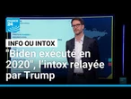 « Joe Biden exécuté en 2020 »... L’intox relayée par Donald Trump • FRANCE 24