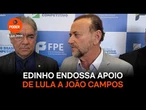 Edinho endossa apoio a João Campos, mas não crava ida de Lula a PE
