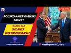 Polsko-amerykański szczyt „Razem dla silnej gospodarki i polityki” - NA ŻYWO Telewizja Republika