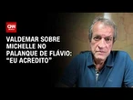 “Eu acredito”, diz Valdemar sobre Michelle no palanque de Flávio Bolsonaro | AGORA CNN