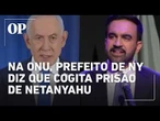 Na ONU, prefeito de NY cogita pedir prisão de Benjamin Netanyahu