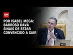 Luís Roberto Barroso dava sinais de estar convencido a sair do STF | CNN NOVO DIA