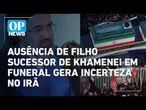 Ausência de filho sucessor de Khamenei em funeral gera incerteza no Irã | O POVO NEWS