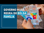 Governo muda regra de renda e diminui tempo de permanência no Bolsa Família