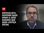 Análise: Governo quer virar o jogo dizendo que quer justiça social | WW