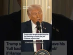 Trump says Israel would have his 'full backing to finish the job' if Hamas rejects deal