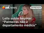 Palmeiras não é departamento médico, diz Leila Pereira ao descartar contratação de Neymar