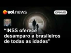 INSS não pode ser acusado de preconceito etário: oferece desamparo a todas as idades | Josias