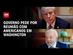 Governo pede por reunião com americanos em Washington | WW