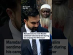 Mamdani decries 'anti-Muslim sentiment' directed at him during his campaign for NYC mayor