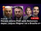 Moraes aciona PGR após Bolsonaro depor; Jaques Wagner tenta convencer Lula; Brasil x Escócia hoje e+