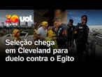 Brasil x Egito: seleção chega a Cleveland para último amistoso antes da Copa do Mundo; veja vídeo