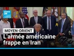 L'armée américaine frappe en Iran, qui dit avoir riposté • FRANCE 24