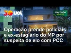 Operação prende policiais e ex-estagiário do MP de SP por suspeita de serem infiltrados do PCC
