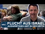 FLUCHT AUS ISRAEL: Evakuierung selbst bezahlt – Kritik an Evakuierungsorganisation