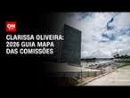 Clarissa Oliveira: 2026 guia mapa das comissões | LIVE CNN