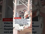 Video shows second strike on Nasser Hospital as first responders were attending to the damage