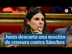 La líder de Junts en el Parlamento catalán descarta una moción de censura contra Sánchez