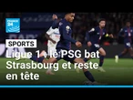 Ligue 1 : le PSG toujours leader après un match nul spectaculaire contre Strasbourg • FRANCE 24