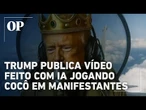 Com coroa na cabeça, Trump posta vídeo feito com IA jogando cocô em manifestantes