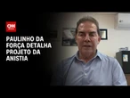 Relator do PL da anistia: Tentaremos votar PL o mais rápido possível | BASTIDORES CNN