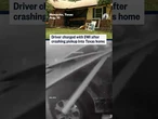 Driver charged with DWI after crashing pickup into Texas home