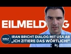 IRAN: Donnerschlag! Mullahs brechen Verhandlung mit USA ab! Teheran nennt Grund für Entscheidung
