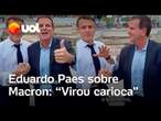 Eduardo Paes publica vídeo ao lado de Macron: 'Virou carioca'