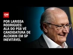 Ala do PSB vê candidatura de Alckmin em SP inevitável | LIVE CNN