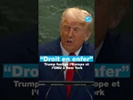 “Droit en enfer” : Trump fustige l'Europe et l'ONU à New York • FRANCE 24